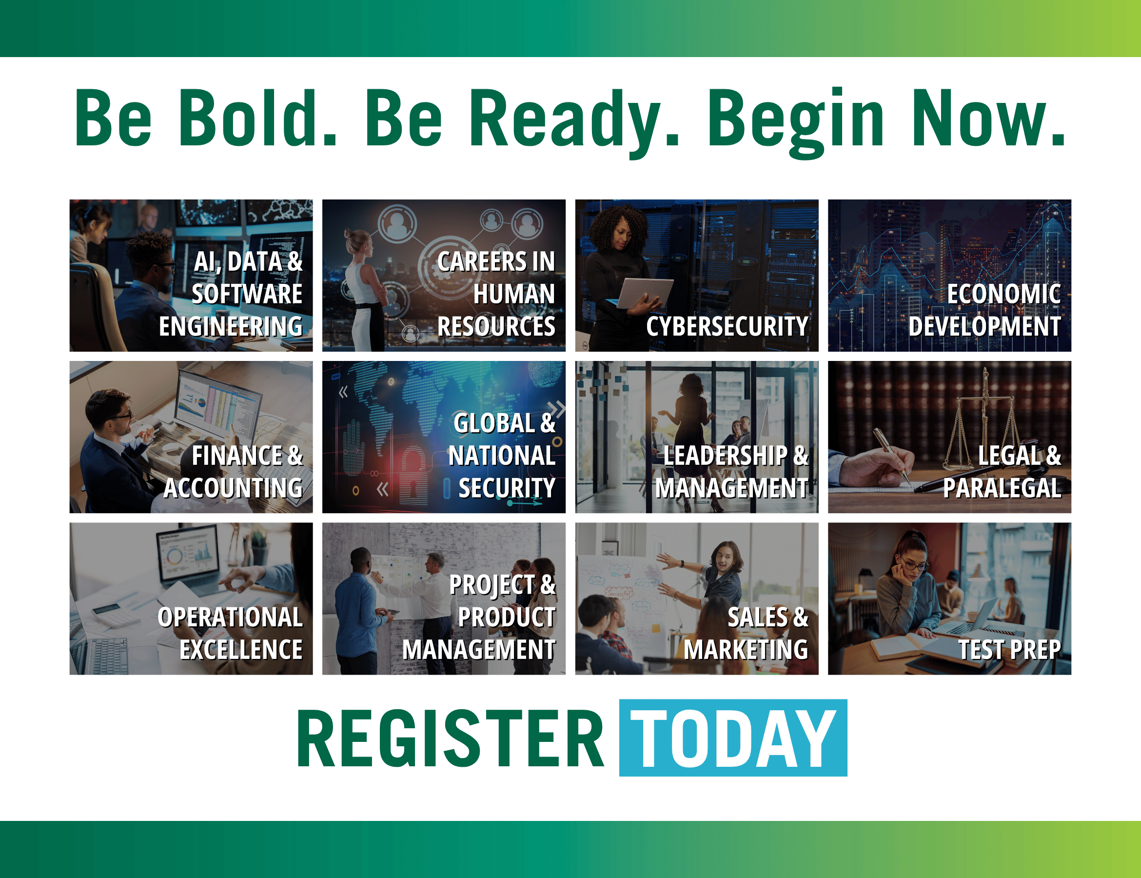 Be bold. Be ready. Begin now. Register today.